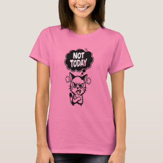 Stimmung: Nicht Heute T-Shirt