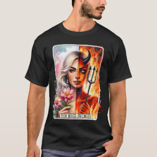 Stimmungsschwankungen, Spaß, Tarot, Menopause, Sti T-Shirt
