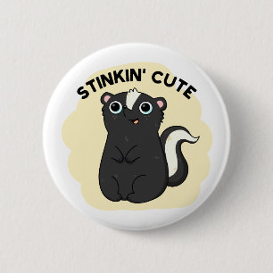 Stinkin Funny Adorable Skunk Pun Button