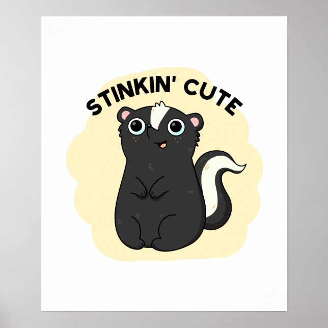 Stinkin Funny Adorable Skunk Pun Poster (Vorne)
