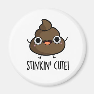 Stinkin Niedlich Funny Poo Pun Magnet