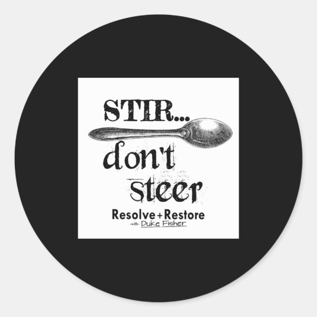 Stir Dont Steer  Runder Aufkleber (Vorderseite)