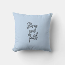 Stir Up Your Faith – Christian Typography Kissen