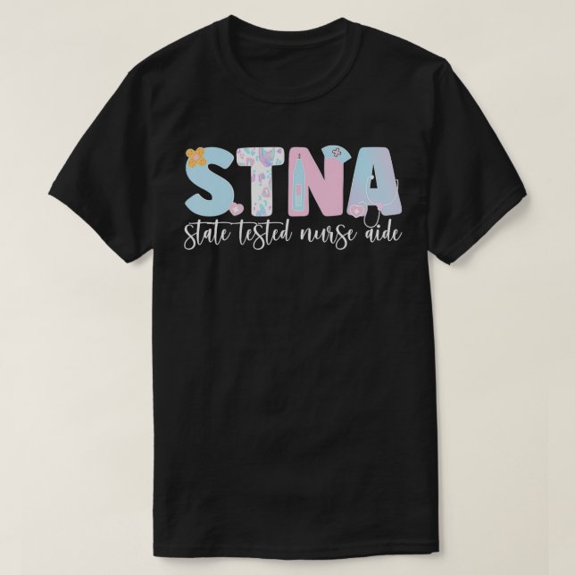 STNA Nurse Aide Staat Tested Nursing Assistant T-Shirt (Design vorne)