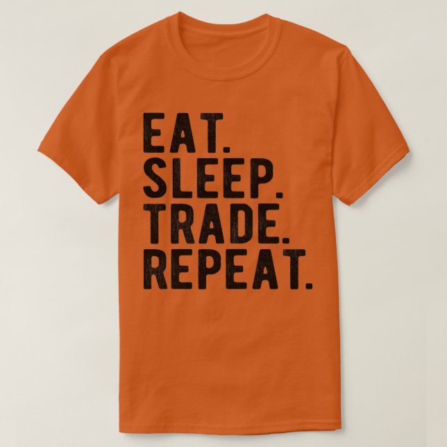 STOCK MARKET TRADER eatsleeptraderepeat 3 T-Shirt (Design vorne)