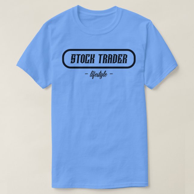 Stock Trader Lifestyle T-Shirt (Design vorne)