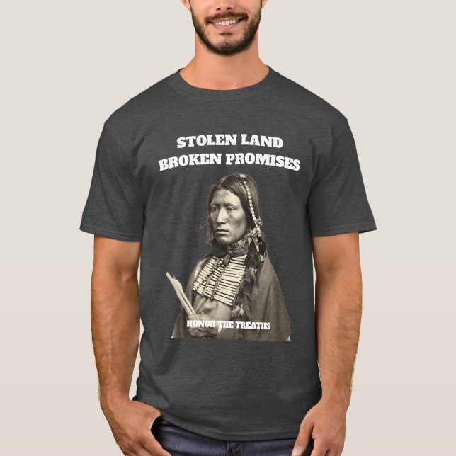 Stolen Land Broken verspricht Indianeramerikaner T-Shirt (Vorderseite)