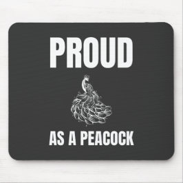 Stolz als Pfau Mousepad