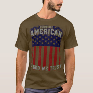 Stolz, Amerikaner zu sein T-Shirt