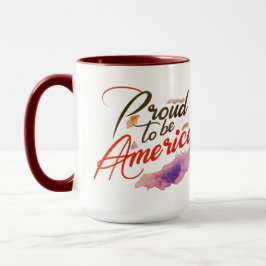"Stolz, Amerikaner zu sein. Tasse