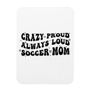 Stolz auf verrückte Fußballmama immer laut Magnet