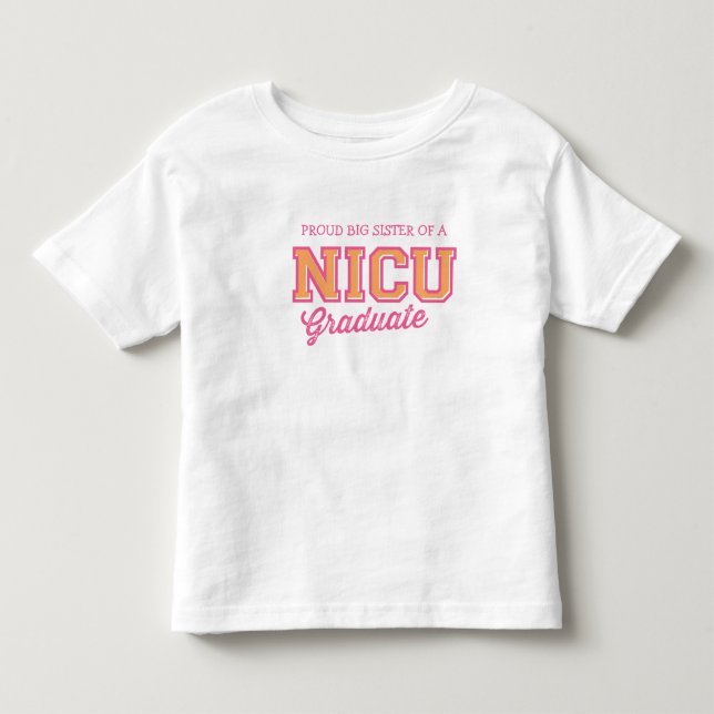 Stolz Big Sister eines NICU Graduate T - Shirt (Vorderseite)