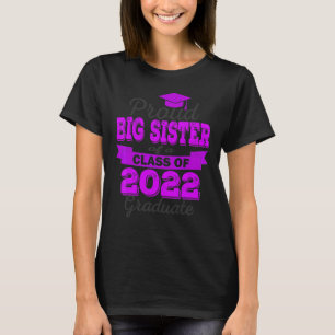 Stolz Big Sister of 2022 Graduate Class 2022 Gradu T-Shirt