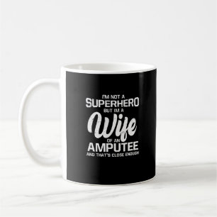 Stolz bin ich eine Ehefrau eines Amputierten, kein Kaffeetasse