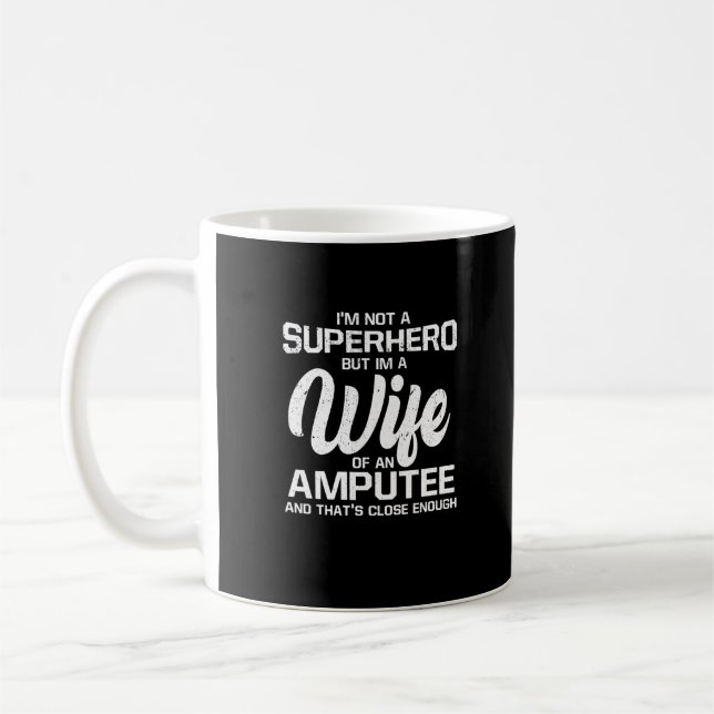 Stolz bin ich eine Ehefrau eines Amputierten, kein Kaffeetasse (Links)