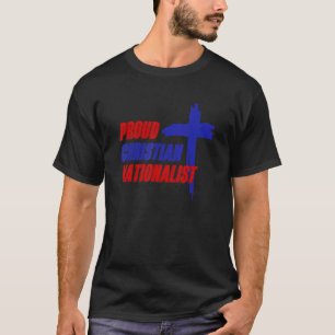 Stolz Christlicher Nationalist 1 T-Shirt
