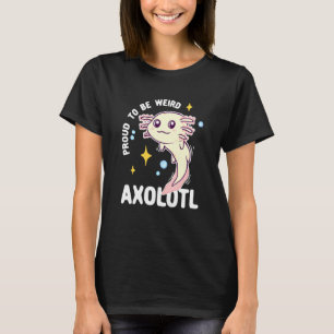 Stolz darauf, komisch Axolotl zu sein T-Shirt