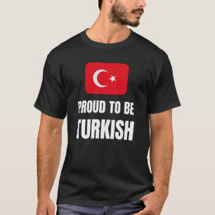 Stolz darauf, türkisch zu sein T-Shirt