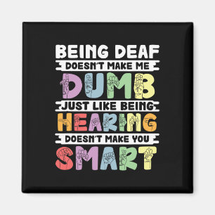Stolz Deaf macht mich nicht zur dummen Gebärdenspr Magnet