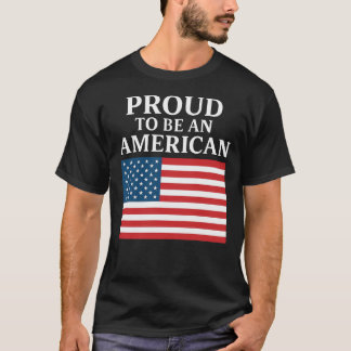 Stolz, ein Amerikaner zu sein T-Shirt