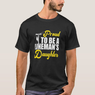 Stolz, ein Linemans Daughter Lineman Vater zu sein T-Shirt