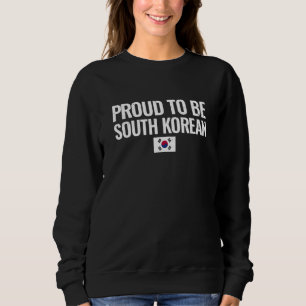 Stolz, ein Südkoreaner zu sein Flagge Südkoreas Sweatshirt