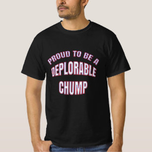 STOLZ, EIN VERANTWORTLICHER CHUMP ZU SEIN T-Shirt