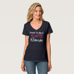 Stolz, eine eklige Frau zu sein T-Shirt