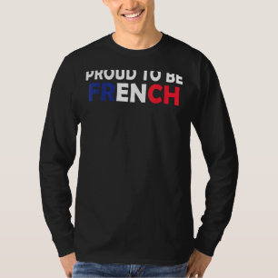 Stolz Französisch ich Liebe Frankreich Flaggen Fra T-Shirt