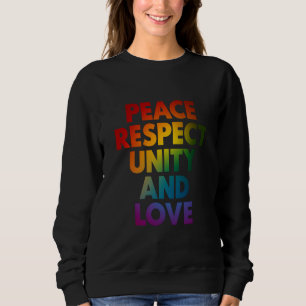 Stolz Frieden Respekt Einheit Und Liebe  Sweatshirt