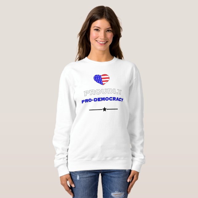 Stolz für Demokratie Sweatshirt (Vorne ganz)