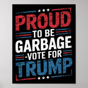 Stolz, Garbyge zu sein, wähle Trump Präsident Trum Poster