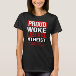 Stolz Geweckt liberaler Atheist - Wie sonst darf i T-Shirt