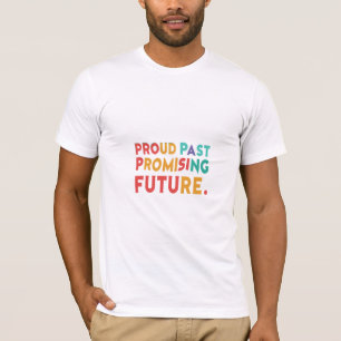 Stolz in der Vergangenheit, viel versprechende Bel T-Shirt