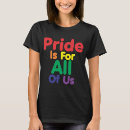 Stolz ist für alle uns T-Shirt