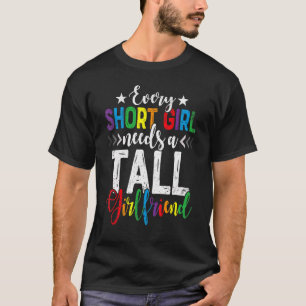 Stolz Lesbian Jedes Kurze Mädchen braucht ein groß T-Shirt