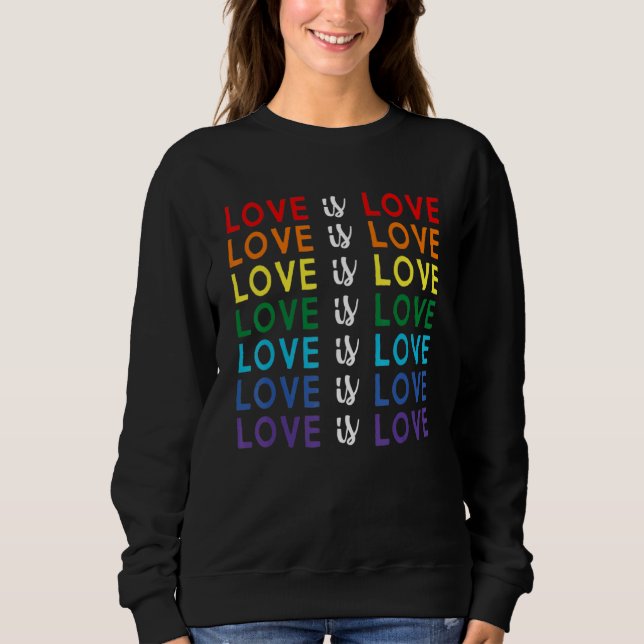 Stolz März Rainbow Gleichheit Liebe ist Liebe Sweatshirt (Vorderseite)