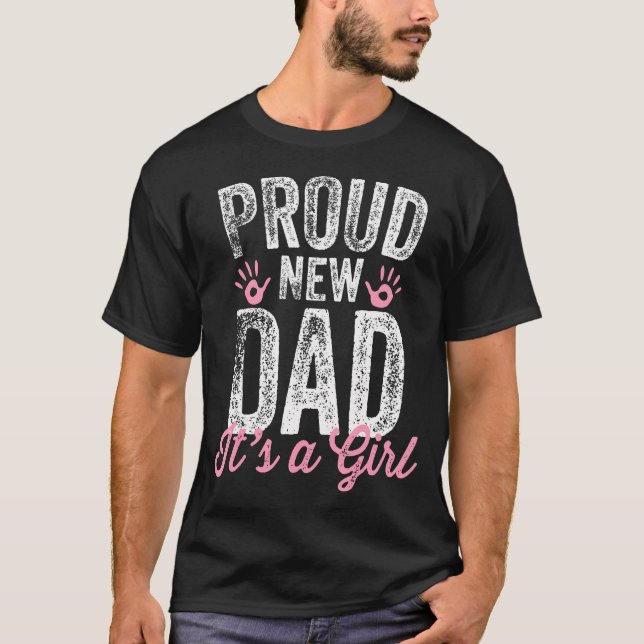 Stolz neuer Dad Es ist ein Mädchen Geschenke Vater T-Shirt (Vorderseite)