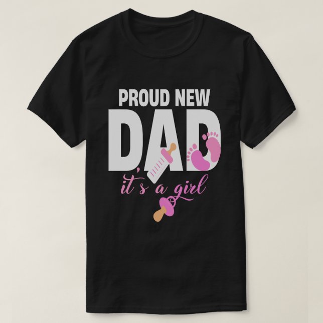 Stolz neuer Papa Es ist ein Mädchen T-Shirt (Design vorne)