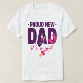 Stolz neuer Papa Es ist ein Mädchen T-Shirt
