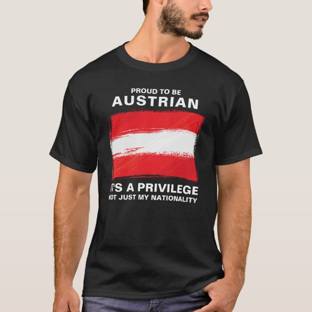 Stolz, Österreicher zu sein, das ist ein Privileg T-Shirt (Vorderseite)