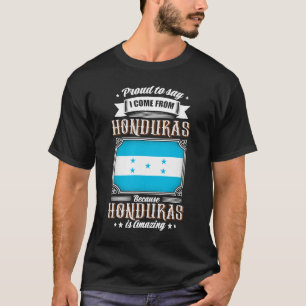 Stolz sagen, ich komme aus Honduras T-Shirt