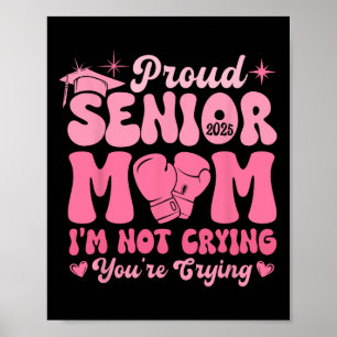 Stolz Senior Mama 2025 Funny Joke Cying Abschluss Poster