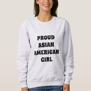 Stolze Asiatische Amerikanische Girl-Moderne Typog Sweatshirt