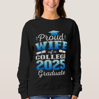 Stolze Ehefrau 2025 Uni Graduate Family 25 Grad Sweatshirt