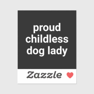 Stolze, kinderlose Hündin, moderne Typografie lust Aufkleber