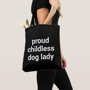 Stolze, kinderlose Hündin, moderne Typografie, sch Tasche