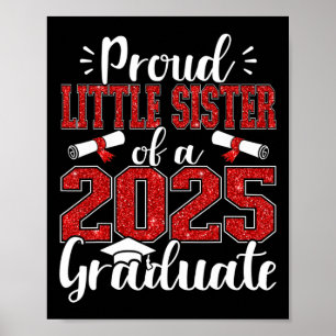 Stolze kleine Schwester einer Cl von 2025 Graduate Poster