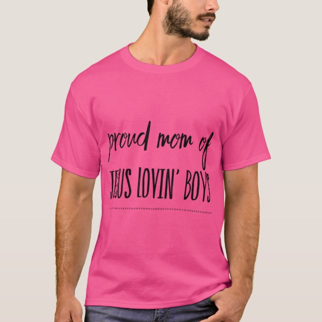 Stolze Mama der Jungs von Jesus Lovin T-Shirt (Vorderseite)