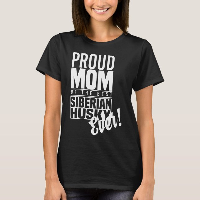 Stolze Mama des besten sibirischen Huskys aller Ze T-Shirt (Vorderseite)